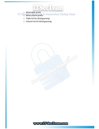 o   Blind table prefix
o   Blind column prefix
o   Table list for blind guessing
o   Column list for blind guessing
 