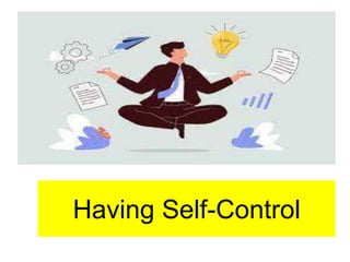 Having Self-Control
 