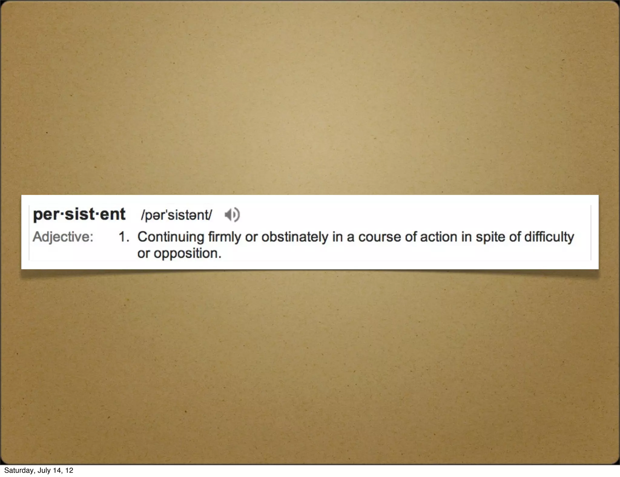 Saturday, July 14, 12
 