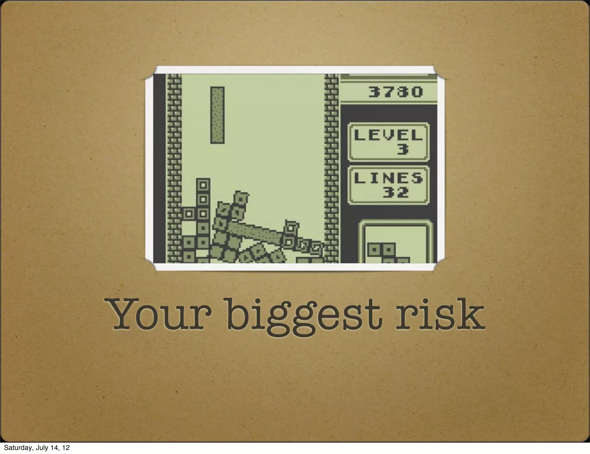 Your biggest risk

Saturday, July 14, 12
 
