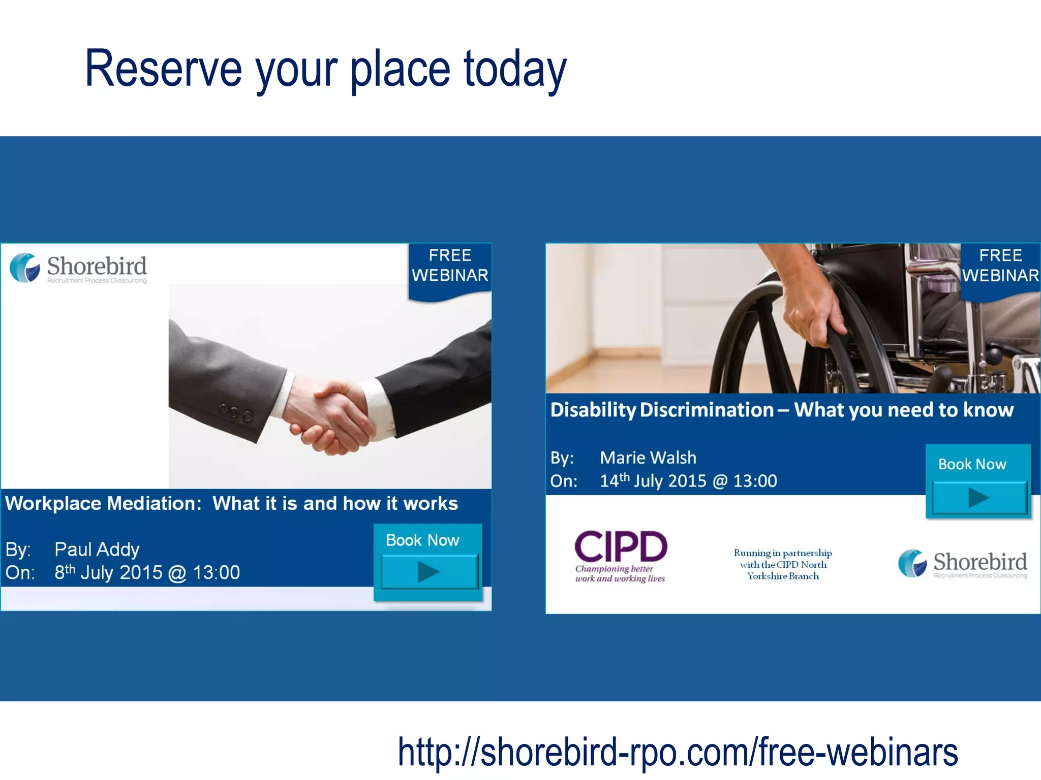 w: www.thebusinessspringboard.co.uk
t: 0113 2089922
Business Savvy, Training Know Howhttp://shorebird-rpo.com/free-webinars
Reserve your place today
 