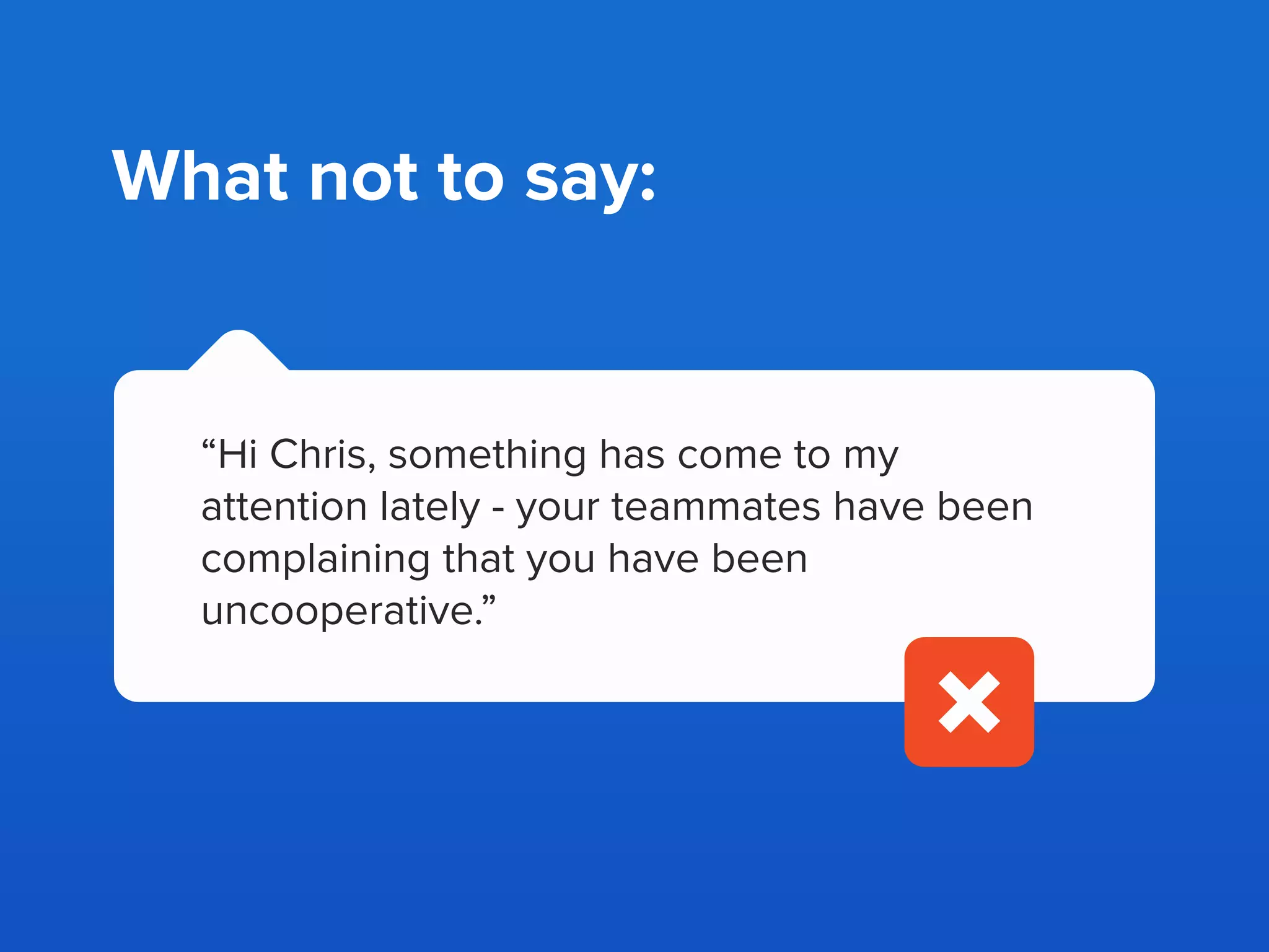 for
reality
State the facts about person’s behavior
or performance.
R
 