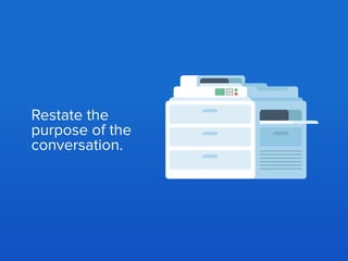 Reassure your
employee that
they are not
losing their job
and that you
are genuinely
there to help
them improve.
 
