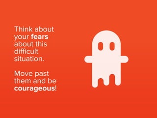 it's possible to speak
the truth while still
considering the other
person’s feelings.
care
 