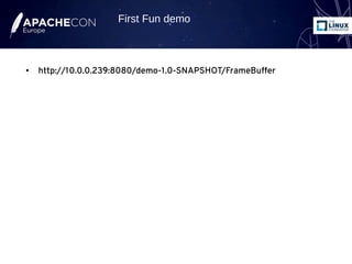 ● http://10.0.0.239:8080/demo-1.0-SNAPSHOT/FrameBuffer
First Fun demo
 