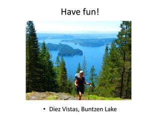 Have fun!

• Diez Vistas, Buntzen Lake

 