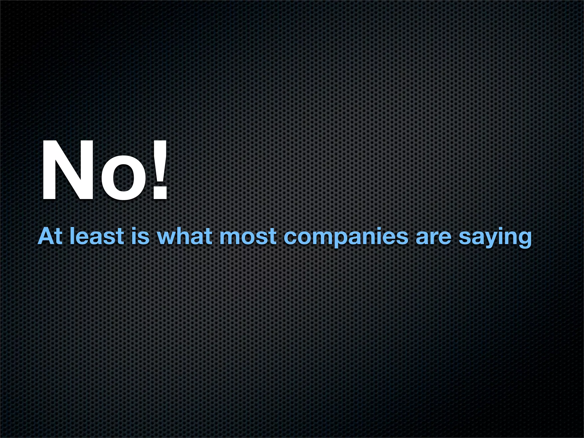 No!
At least is what most companies are saying
 