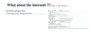 What about the internals !!! what I was doing ?
So before going to him.
– Run nmap scan, and got this info →→→→→→→→
 