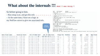 What about the internals !!! what I was doing ?
So before going to him.
– Run nmap scan, and got this info →→→→→→→→
– At the same time, I have set a logic at
my NetFlow server to give me associated info.
Date first seen Duration Proto Src IP Addr:Port Dst IP Addr:Port Flags Tos Packets Bytes pps bps Bpp Flows
2020-07-01 00:05:04.760 3.168 TCP 192.168.0.133:80 -> 185.220.103.9:60264 ...AP... 0 413 615089 130 1.6 M 1489 1
2020-07-01 00:05:05.754 1.504 TCP 192.168.0.133:80 -> 185.220.103.9:60310 ...AP..F 0 83 122394 55 651031 1474 1
2020-07-01 00:05:05.775 2.784 TCP 192.168.0.133:80 -> 185.220.103.9:60312 ...AP... 0 62 88548 22 254448 1428 1
2020-07-01 00:05:05.766 3.200 TCP 192.168.0.133:80 -> 185.220.103.9:60266 ...A.... 0 205 307500 64 768750 1500 1
2020-07-01 00:05:05.759 0.000 GRE 192.168.0.133:0 -> 103.92.153.42:0 ........ 0 1 28 0 0 28 1
2020-07-01 00:05:05.764 2.688 TCP 192.168.0.133:80 -> 185.220.103.9:59778 ...AP... 0 25 33531 9 99794 1341 1
2020-07-01 00:05:07.757 2.656 TCP 192.168.0.133:80 -> 185.220.103.9:35334 ...AP... 0 145 212395 54 639743 1464 1
2020-07-01 00:05:07.757 3.008 TCP 192.168.0.133:80 -> 185.220.103.9:60268 ...AP... 0 271 403745 90 1.1 M 1489 1
2020-07-01 00:05:08.764 2.592 TCP 192.168.0.133:80 -> 185.220.103.9:60264 ...AP... 0 98 142399 37 439503 1453 1
2020-07-01 00:05:08.775 2.688 TCP 192.168.0.133:80 -> 185.220.103.9:60312 ...AP... 0 37 52879 13 157377 1429 1
2020-07-01 00:05:08.762 2.080 TCP 192.168.0.133:80 -> 185.220.103.9:60266 ...AP..F 0 174 258552 83 994430 1485 1
2020-07-01 00:05:09.778 3.104 TCP 192.168.0.133:80 -> 185.220.103.9:59778 ...AP... 0 213 317835 68 819162 1492 1s
Noticed
something
 