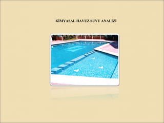 KİMYASAL HAVUZ SUYU ANALİZİ
 