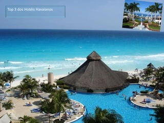 Top 3 dos Hotéis Havaianos