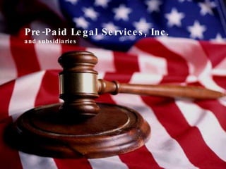 Pre-Paid Legal Services, Inc. and subsidiaries 