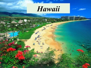 Hawaii
 