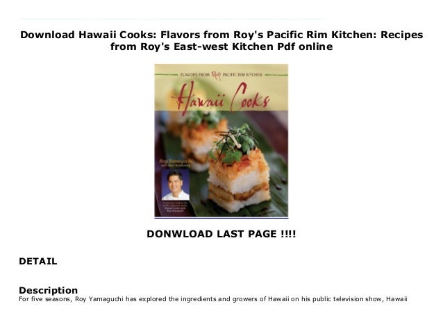 Download Hawaii Cooks Flavors From Roy S Pacific Rim Kitchen Recipe