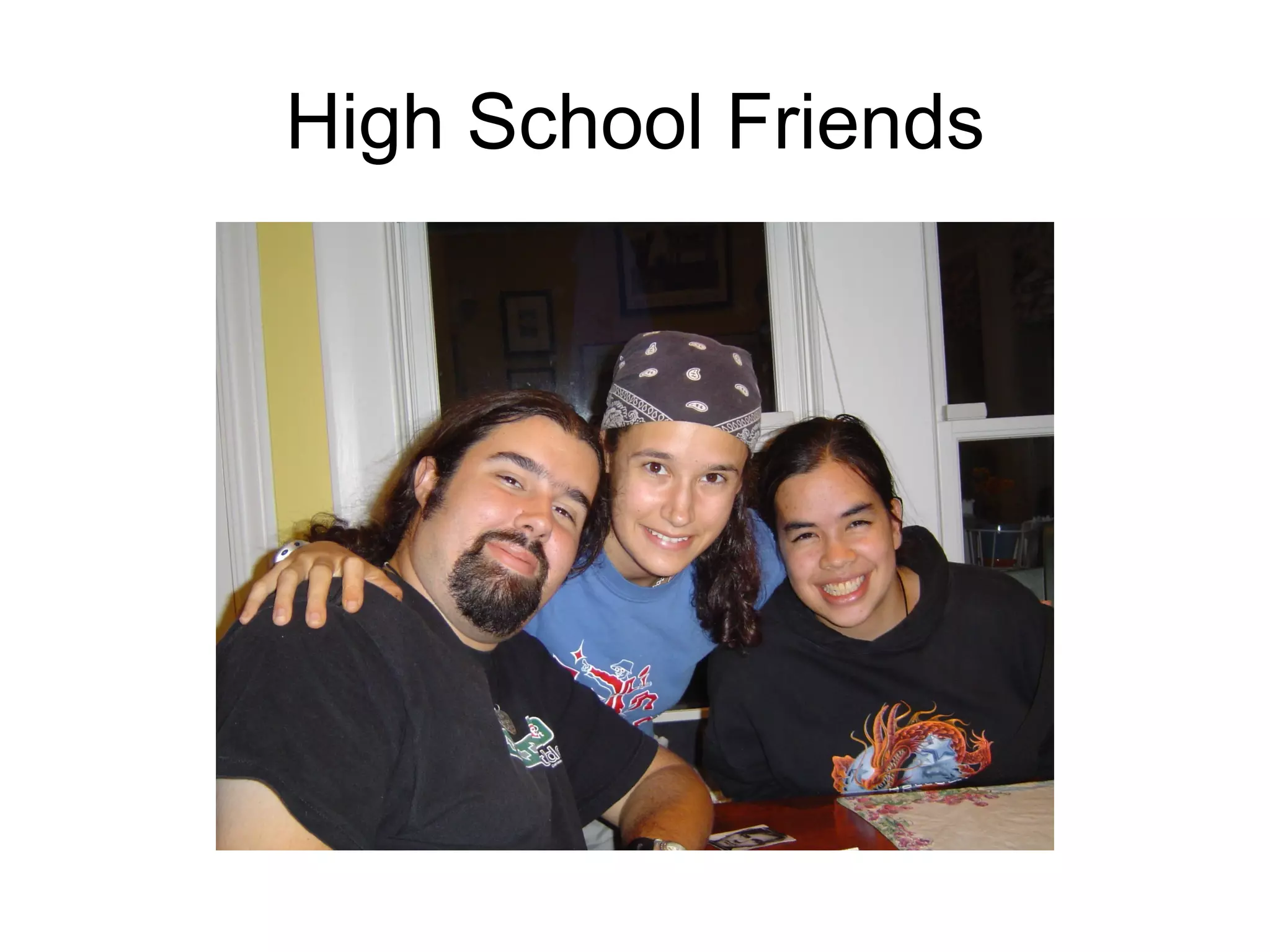 High School Friends
 