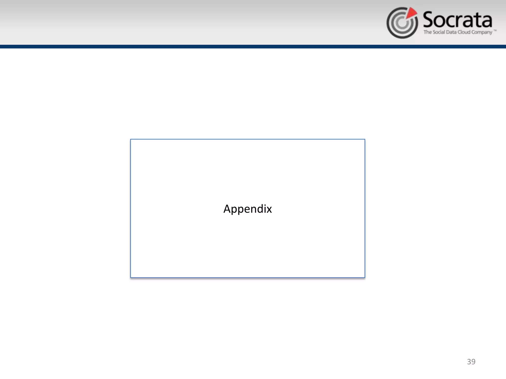 Appendix




           39
 