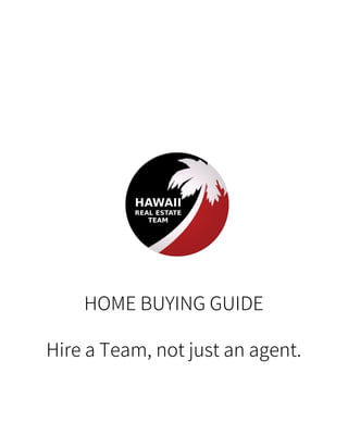 Specially prepared for:
Client Name
HOME BUYING GUIDE
Hire a Team, not just an agent.
 