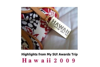 Highlights from My SU! Awards Trip  Hawaii 2009 
