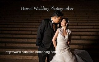 http://www.blacktiecinemablog.com/
Hawaii Wedding Photographer
http://www.blacktiecinemablog.com/
 