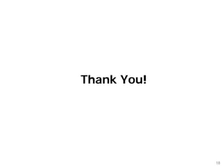 Thank You!




             18
 