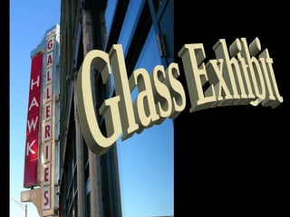 Glass Exhibit 