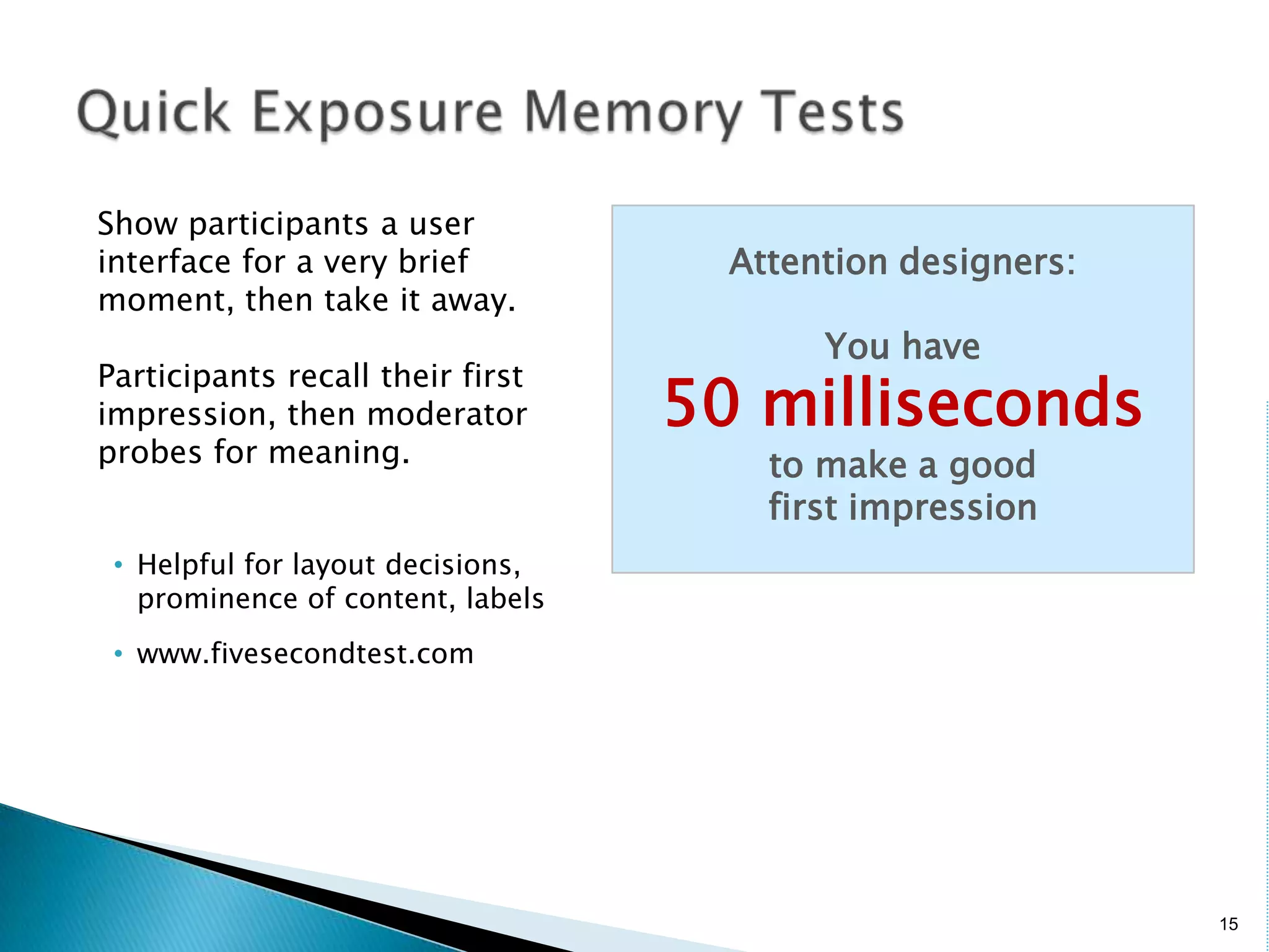 Present three different concepts or ideas to participants, and ask them to identify how two of them are different from the third and why.13Triading
