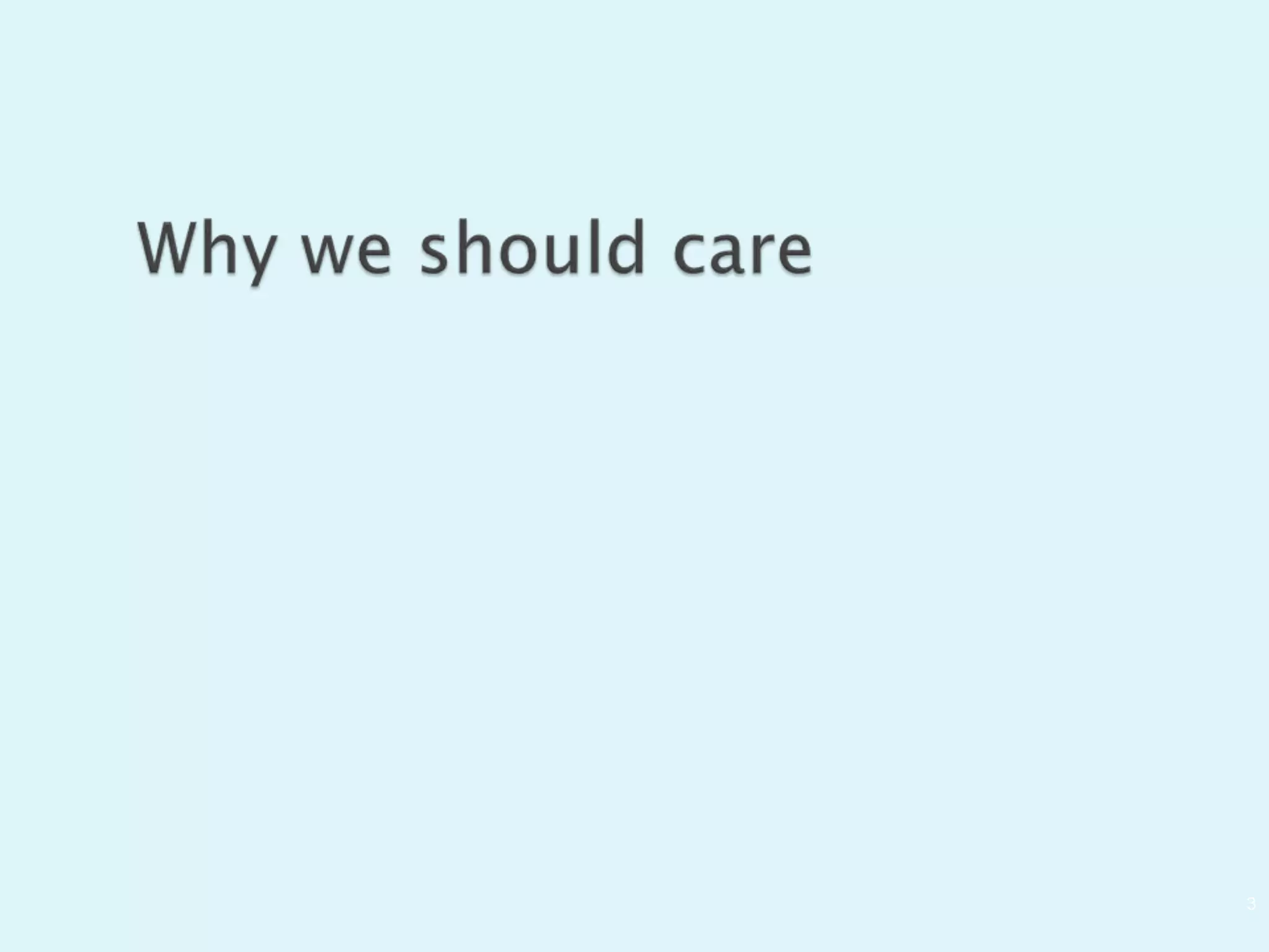 Why we should care3