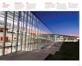 ONE       Unconventional space.
          We don’t try to represent a
                                               Design.
                                               The assessment we recommend
                                                                                      Inspiration and ideas.
                                                                                      We honestly share what works in
                                                                                                                            Listen.
                                                                                                                            We have Client Listening Rooms
                                                                                                                                                                   First.
                                                                                                                                                                   One Haworth Center was the first

HAWORTH   conventional workspace. Rather,
          this is an agile work environment
                                               for clients helped us define our
                                               own design objectives. The result
                                                                                      our space (and what doesn’t) based
                                                                                      on our experience. Visitors can see
                                                                                                                            (a very important distinction)
                                                                                                                            where we listen, not dictate, so
                                                                                                                                                                   LEED-NC* building to achieve
                                                                                                                                                                   points using carbon credits from
          in sync with our evolving business   was an intentional shift from a        for themselves how we impact          that the agenda meets our clients’     a renewable energy source.
CENTER    and organizational structure         safe, rigid design to one that         performance and ask questions of      goals. On average, clients meet,       *Leadership in Energy and Environmental
          and aligned with our culture         reflects our flexibility, innovation   any member.                           learn from and ask questions of        Design, New Construction
          and workstyles.                      and global focus.                                                            more than 10 experts during a visit.




                                                                                                                                                                                                       Global Headquarters, Holland, Michigan, USA
                                                                                                                                                                                                                                                     39 40
 