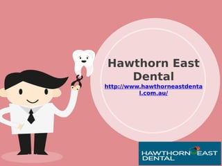 Hawthorn East
Dental
http://www.hawthorneastdenta
l.com.au/
 