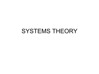 SYSTEMS THEORY
 