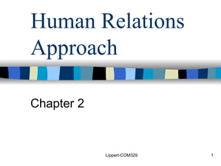 Human Relations Approach Chapter 2 Lippert-COM329 