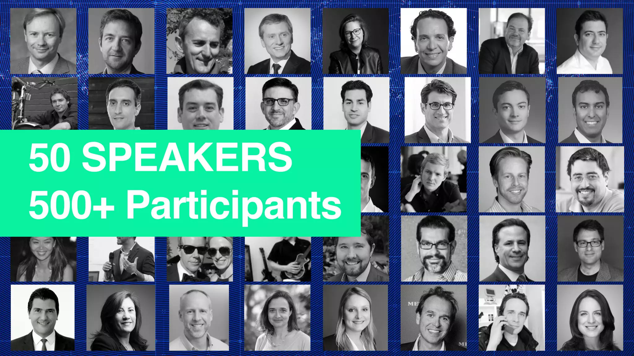 50 SPEAKERS
500+ Participants
 