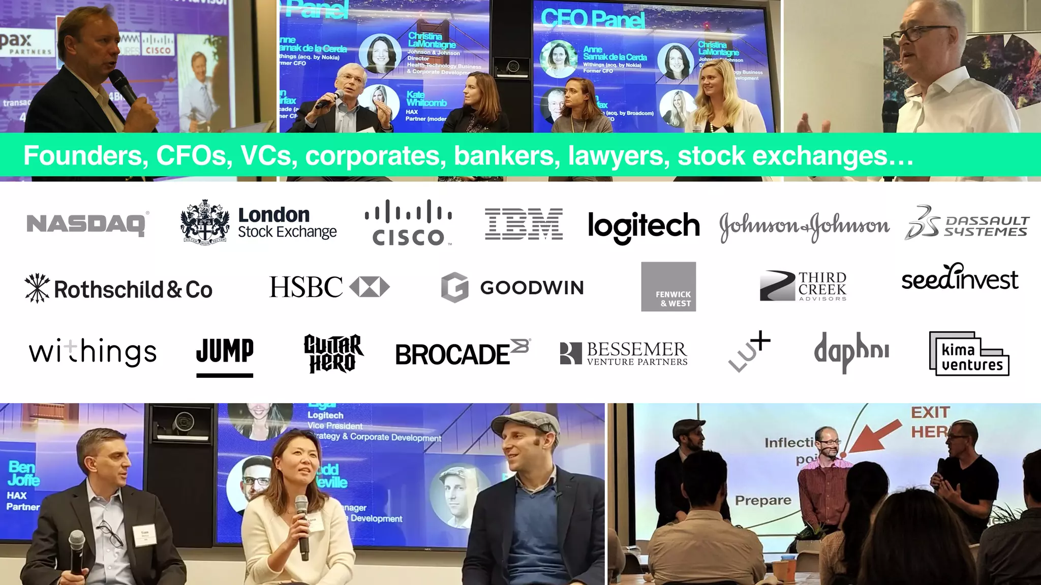 Founders, CFOs, VCs, corporates, bankers, lawyers, stock exchanges…
 