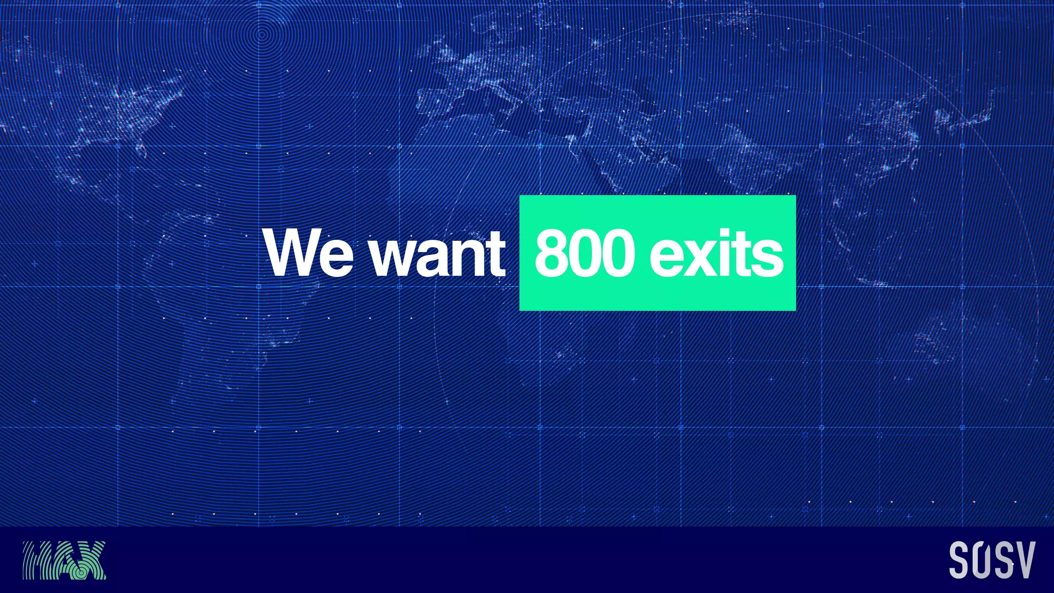 We want 800 exits
 