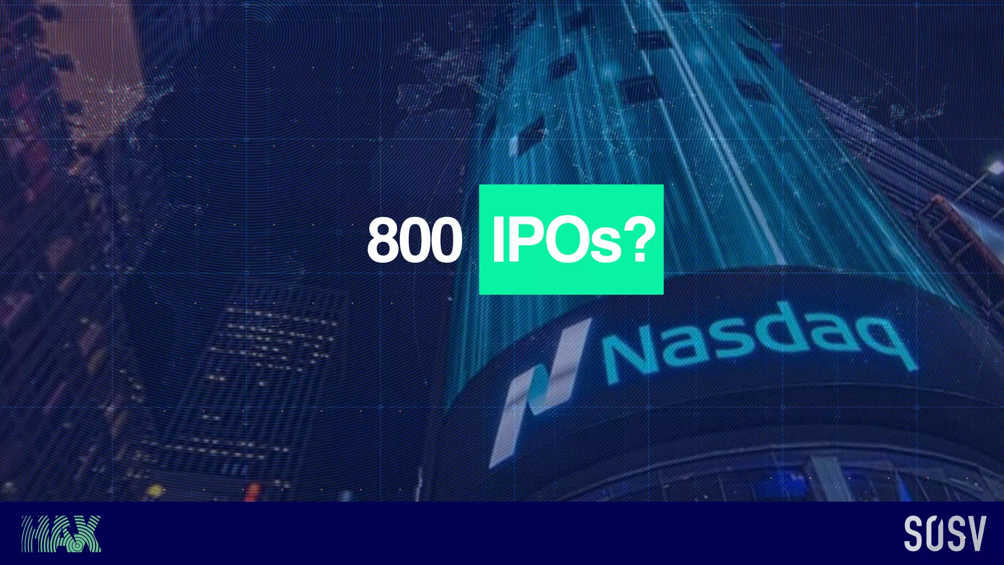800 IPOs?
 