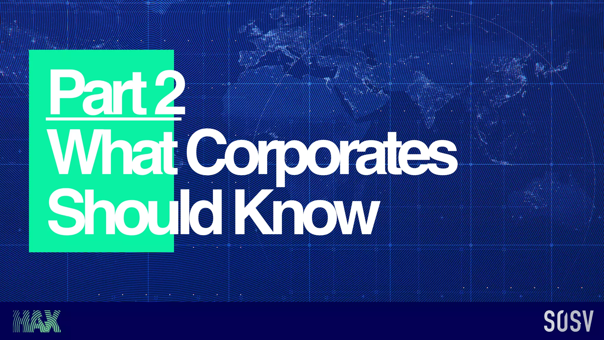 Part2
WhatCorporates
ShouldKnow
 