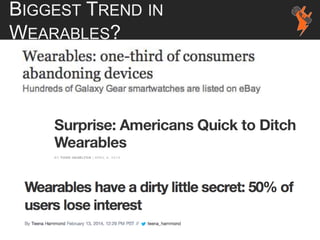 BIGGEST TREND IN
WEARABLES?
 