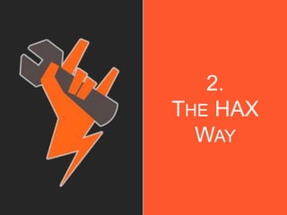 2.
THE HAX
WAY
 
