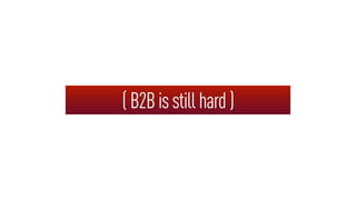 (B2Bisstillhard)
 