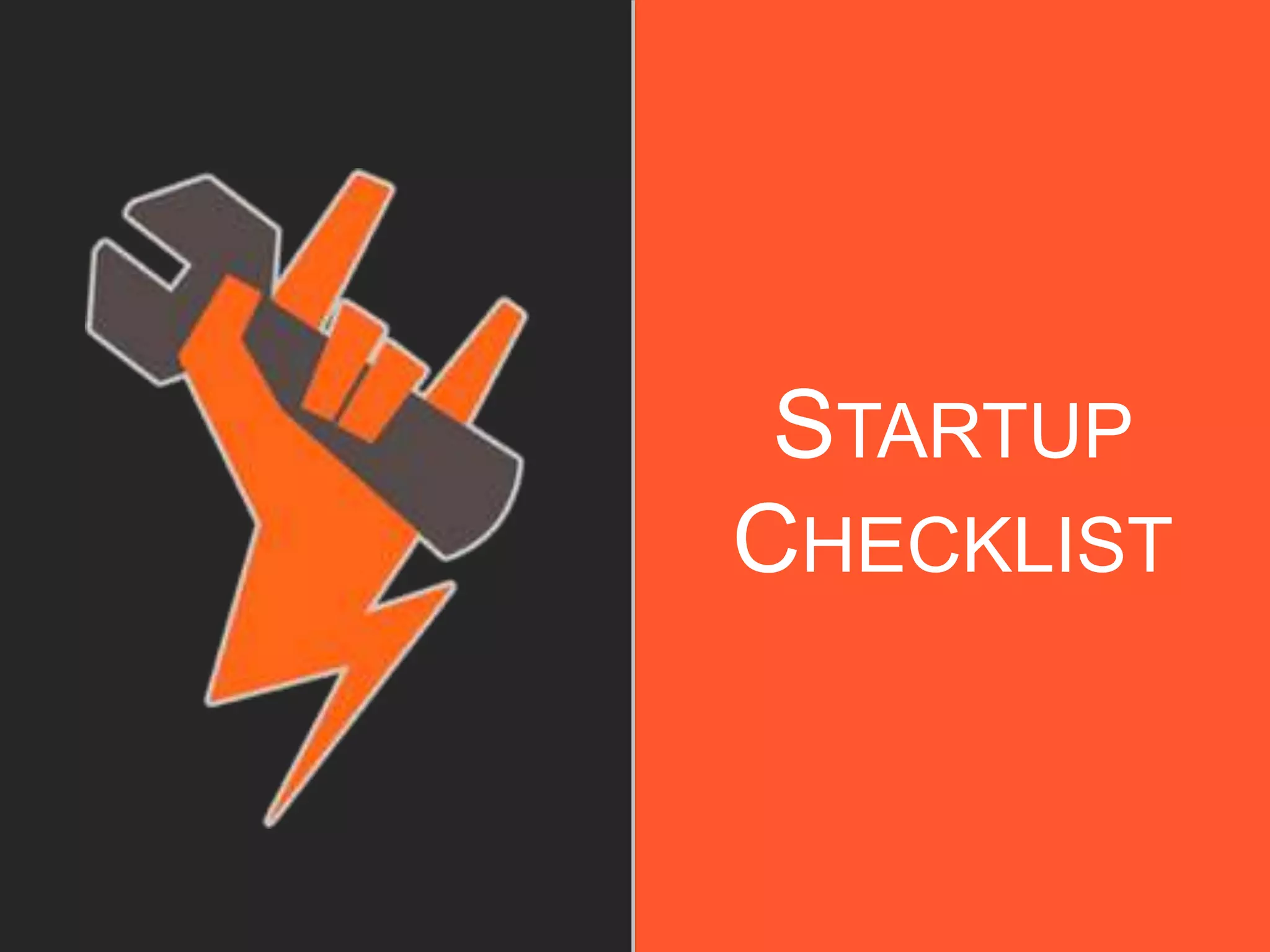 STARTUP
CHECKLIST
 