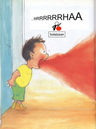 ...RRRRRRRHAA,
botatzean
 