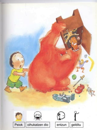 Peiok oihukatzen dio entzun gelditu
 