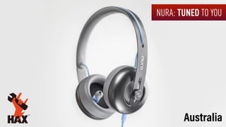 NURA: TUNED TO YOU
Australia
 