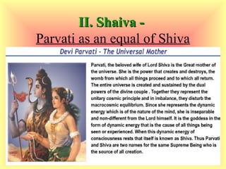 9
II. Shaiva -II. Shaiva -
Parvati as an equal of Shiva
 