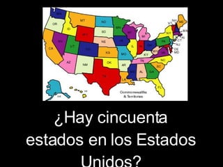 ¿Hay cincuenta estados en los Estados Unidos?