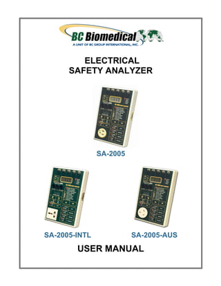 ELECTRICAL
SAFETY ANALYZER
SA-2005
SA-2005-INTL SA-2005-AUS
USER MANUAL
 