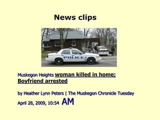 Woman killed by boyfriend, police say   Four neighbors said they heard the couple yelling at various times.     By LORRI HELFANDPublished September 30, 2005