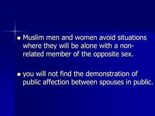 HAYA is the organ through which any society mediates its moral values Importance of Haya