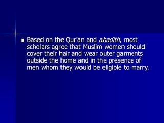 ‘Hijab’ of the clothes should be accompanied by ‘hijab’ of the eyes, ‘hijab’ of the heart, ‘hijab’ of thought and‘hijab’ of intention.It also includes the way a person walks, the way a person talks, the way he behaves, etc.