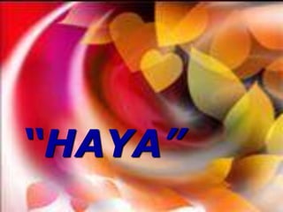 “HAYA”